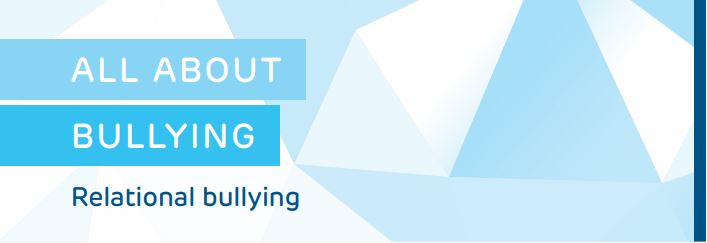All About Bullying Relational Bullying